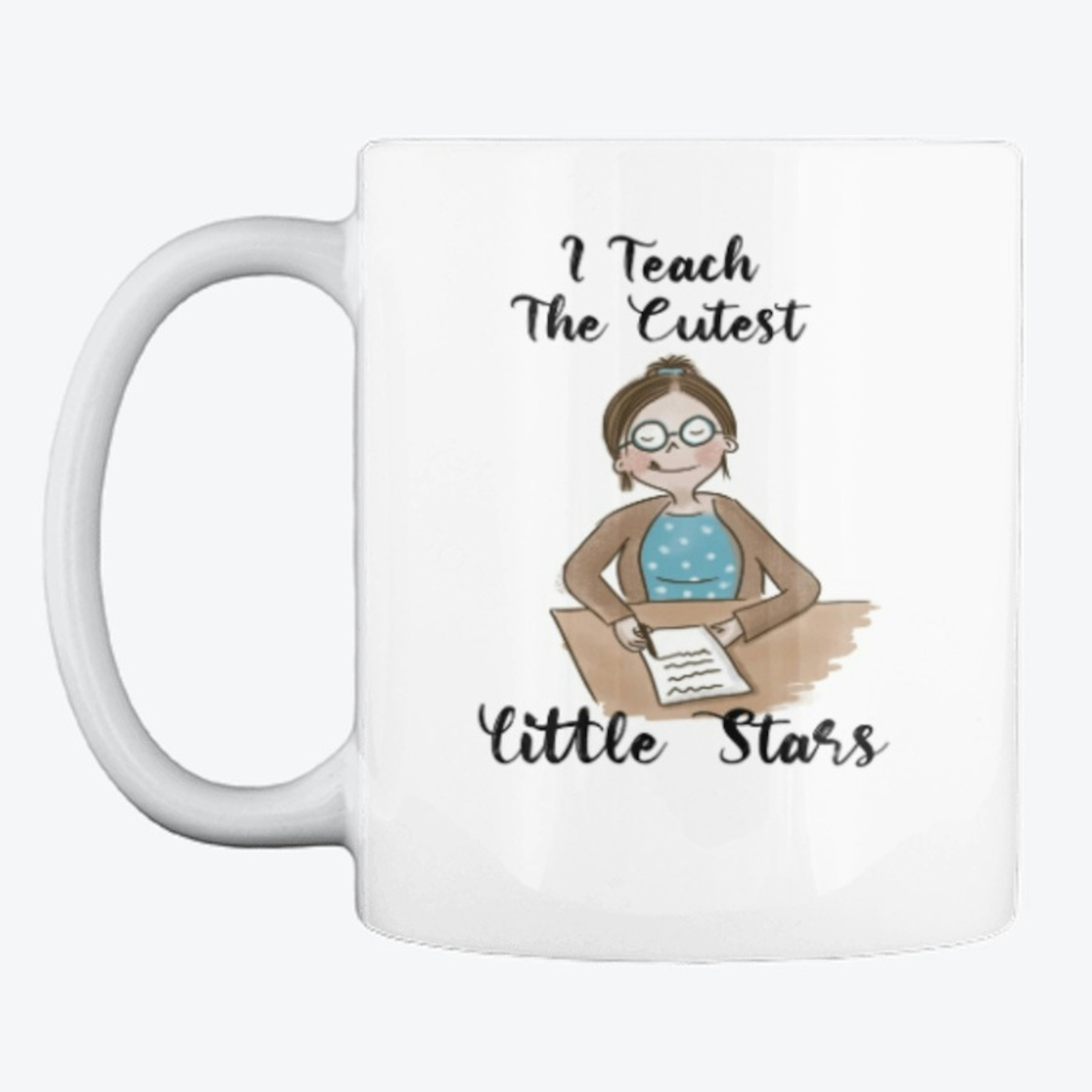 I TEACH THE CUTEST LITTLE STARS
